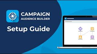 Campaign Audience Builder - Setup Guide