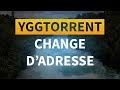 Yggtorrent change dadresse et dequipe