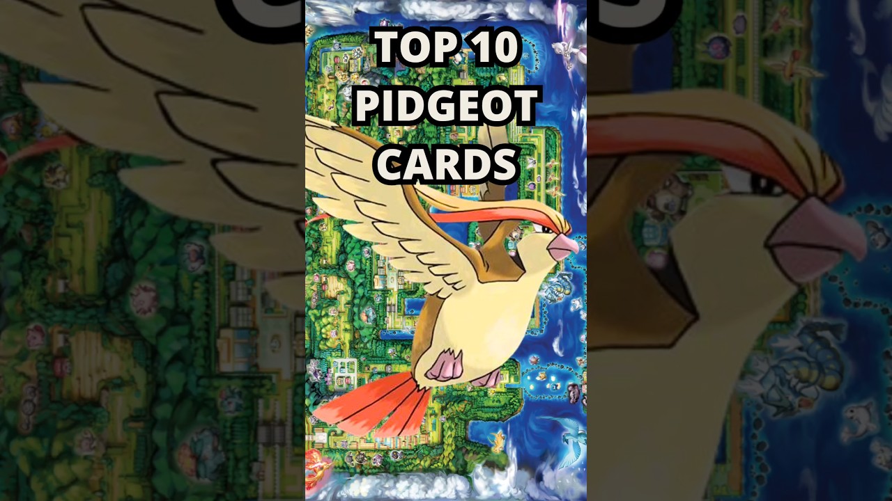 TOP 10 PIDGEOT POKEMON CARDS