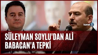 Süleyman Soylu'dan Ali Babacan'a tepki