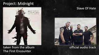 Project Midnight - The First Encounter (Album) - 08 - Slave Of Hate