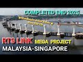 RTS LINK MEGA PROJECT MALAYSIA-SINGAPORE TO BE COMPLETED END 2025...PROGRESS!