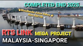 rts link mega project malaysia-singapore to be completed end 2025...progress!