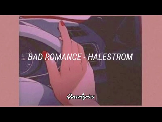 Bad romance Lyrics - Halestorm class=