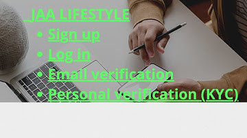 JAA LIFESTYLE - SIGN UP/ LOG IN/ EMAIL VERIFICATION/ PERSONAL VERIFICATION(KYC)
