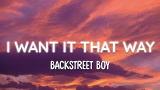 I Want It That Way - Backstreet Boys (Lyrics)