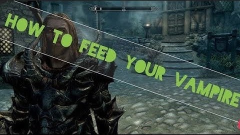 How to feed your vampire. skyrim (short version)