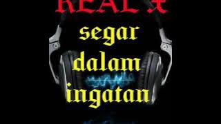 REAL X segar dalam ingatan -- lirik