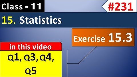 Exercise 15.3 Class 11 (Q1, Q3, Q4, Q5) || Statistics Class 11 Maths || Chapter 15 Maths Class 11