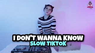 DJ SLOW TIKTOK !!! I DON'T WANNA KNOW (DJ IMUT REMIX)