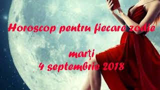 Horoscop pentru fiecare zodie marți 4 septembrie 2018