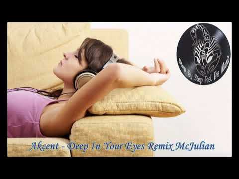 Akcent - Deep In Your Eyes Remix McJulian