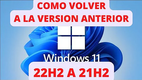 ¿Cómo puedo volver a Windows 11 21h2?
