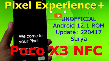 Pixel Experience PLUS for Poco X3 NFC Android 12.1 Update: 220417