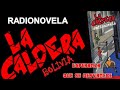 RADIO NOVELA LA CALDERA CAP-9.