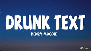 Henry Moodie - drunk text (Lyrics)