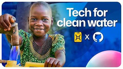 How charity: water uses GitHub to bring clean water to millions