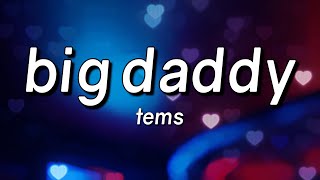 Tems - Big Daddy (Lyrics)