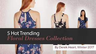 5 Hot Trending Floral Dresses Collection By Derek Heart, Winter 2017