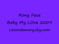 Rony Face Baby My LOve 2009