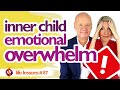 INNER CHILD EMOTIONAL OVERWHELM | How to Stop Feeling Overwhelmed | Wu Wei Wisdom