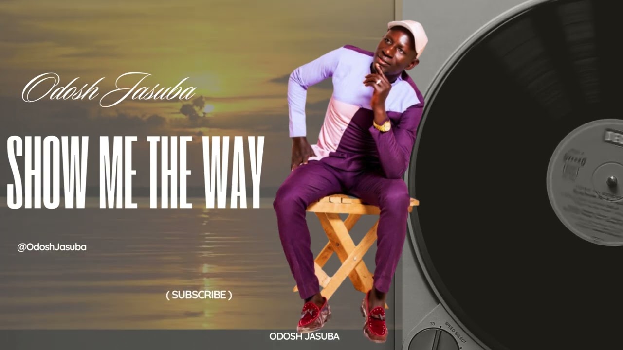 Show Me The Way   Odosh Jasuba Official Audio