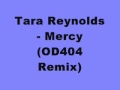 Tara reynolds  mercy od404 remix