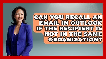 Can You Recall an Email in Outlook if the Recipient Is Not in the Same Organization?