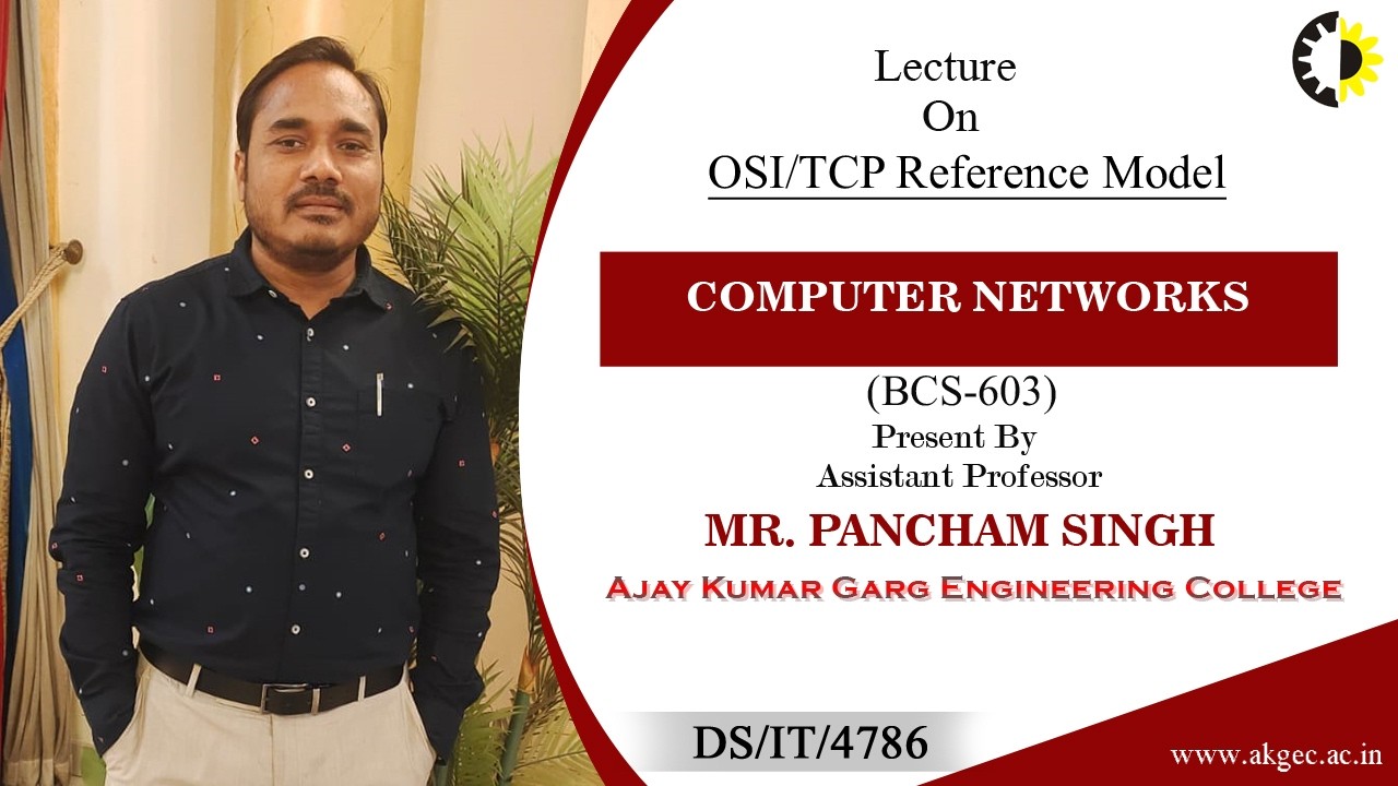 OSI/TCP REFERENCE MODEL | COMPUTER NETWORKS | LECTURE 02 BY MR. PANCHAM SINGH | AKGEC