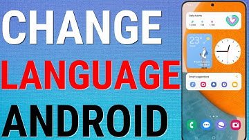 How To Change Language On Android Phones