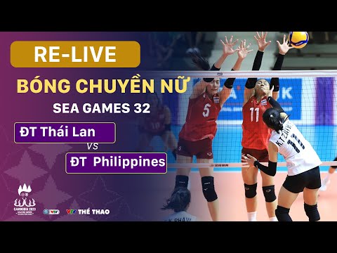 LIVE |THÁI LAN vs PHILIPPINES | ประเทศไทย Bán kết bóng chuyền nữ - Women's Volleyball SEA Games 32