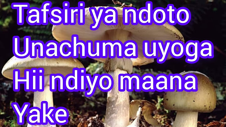WATU WENGI SANA WANAOTA NDOTO WANACHUMA UYOGA HII NDIYO MAANA YAKE Whatsapp +255695579223