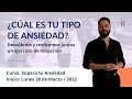 ¿Cuál es tu tipo de Ansiedad? - Curso online: Supera tu Ansiedad. Inicio 28/Marzo/2022