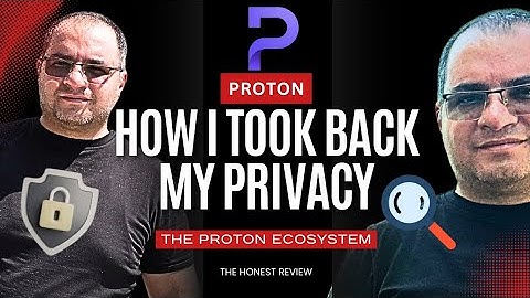 How I Took Back My Privacy: The Proton Ecosystem Explained