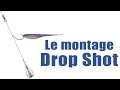 Amine comment faire un montage drop shot  tuto pche