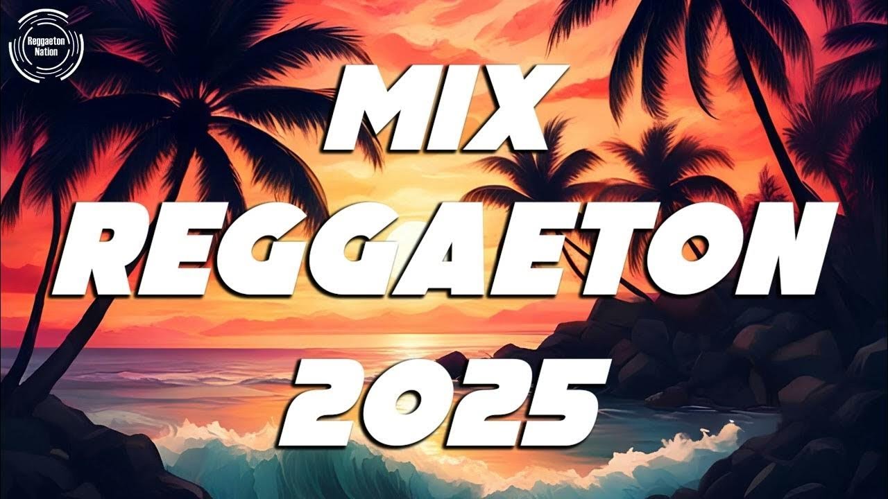 REGGAETON MIX 2025 - LATINO MIX 2025 LO MAS NUEVO - MIX CANCIONES REGGAETON 2025