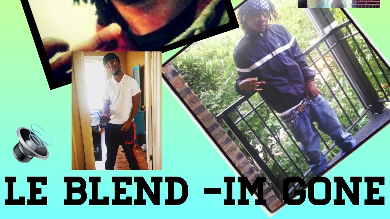 L-E Blend-I’m gone