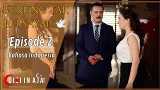 Burung Tak Bersayap (Kanatsiz Kuslar) 🕊️| Episode 2 Bahasa Indonesia