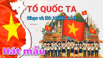 [Hát mẫu] TỔ QUỐC TA (Âm nhạc lớp 1 - Kết nối tri thức với cuộc sống) Video bởi NGUYEN TRUONG POLM