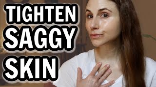 How to TIGHTEN SAGGY SKIN| Dr Dray