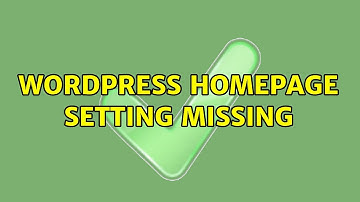 Wordpress: Homepage Setting missing