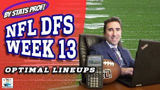 Optimal Lineups on DraftKings for NFL Week 13 (by Stats Prof!!)