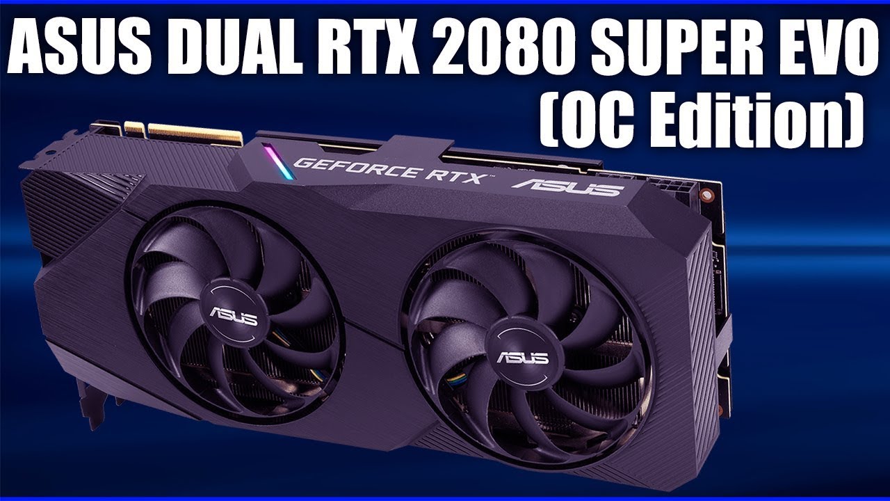 Видеокарта ASUS Dual GeForce RTX 2080 SUPER EVO (OC Edition)