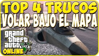 TRUCOS GTA 5 ONLINE - TOP 4 TRUCOS PARA VOLAR BAJO EL MAPA - GTA 5 PS4, PS3, PC, XBOX ONE Y XBOX 360