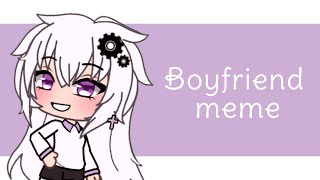 Boyfriend meme // HAPPY BIRTHDAY MICHKA // Gacha Life