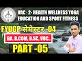 #vac 2 health wellness yoga education sem 4 part 5 #skmu health wellness yoga education objective