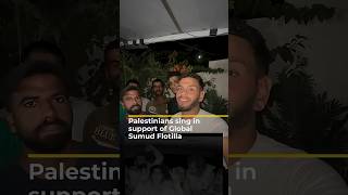 Palestinians Sing In Support Of Global Sumud Flotilla Aj