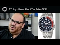 Seiko SKX - 5 Things I Love !