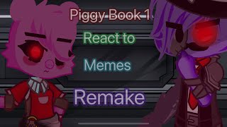 Piggy Book 1 + ( Distorted Memory) React to Memes/ Remake / GL2 / Desc.