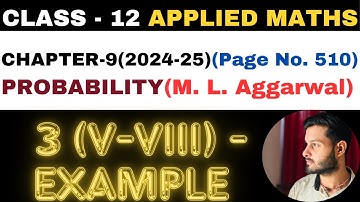 3 Example l Chapter 9 l PROBABILITY l example 3 l Class 12th Applied Maths l M L Aggarwal 2024-25